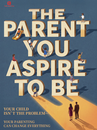 The Parent You Aspire to Be Cover