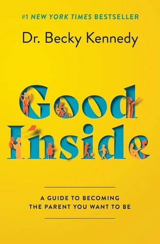 Good Inside Book Review: Rethinking Parenting and Connection