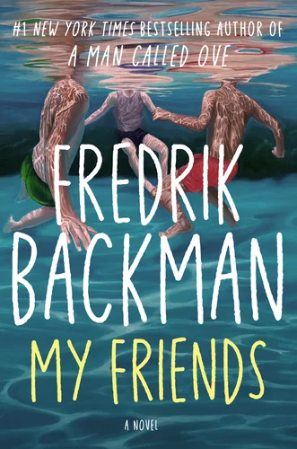 My Friends Book Review: Fredrik Backman's novel explores friendship, loneliness, community, and human connection.