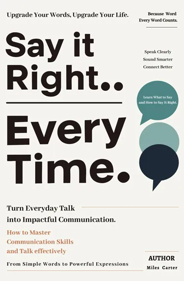 Say it Right..Every Time.