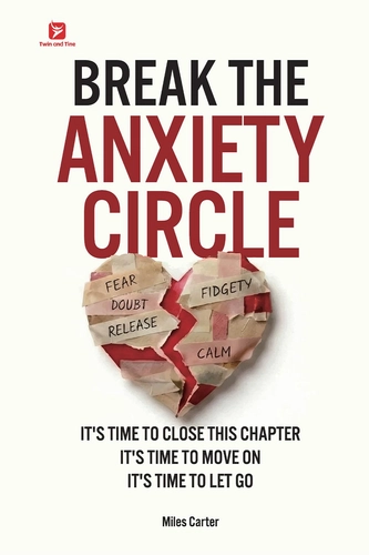 Break the anxiety circle by Miles Carter