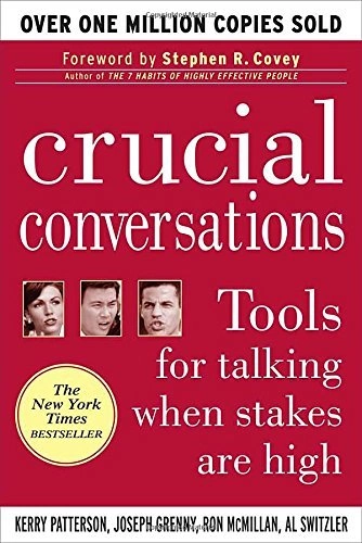 Crucial Conversations by Patterson, Grenny, McMillan, and Switzler