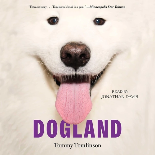 Dogland Why We Love the Creatures Who Can’t Speak