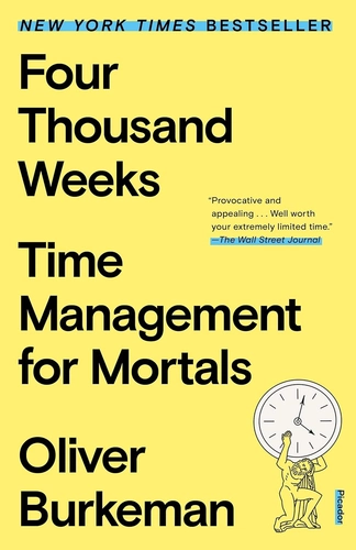 Four Thousand Weeks Book Review: The One Thing You Can't Finish