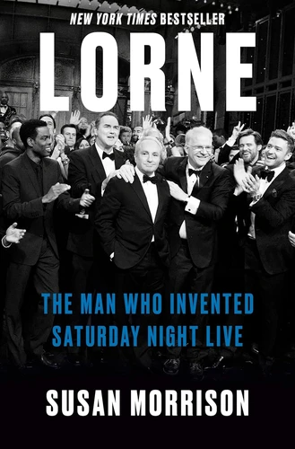Lorne The Man Who Invented Saturday Night Live Review How to Lead by Letting Go