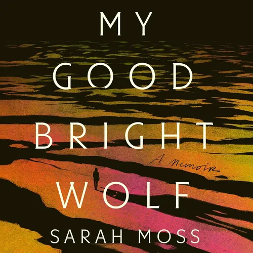 My Good Bright Wolf The Body Is Not a Prison