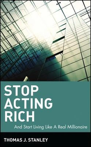 Stop Acting Rich by Thomas Stanley