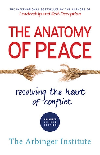The Anatomy of Peace by The Arbinger Institute