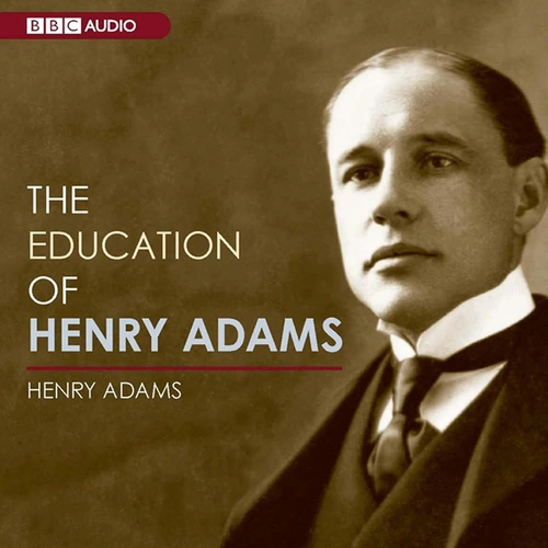 The Education of Henry Adams Book Review A Confession of Not Knowing
