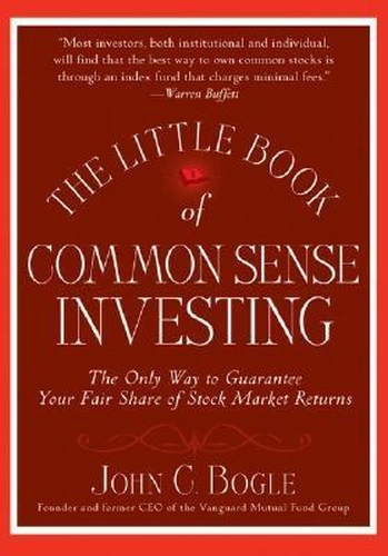 The Little Book of Common Sense Investing by John C. Bogle