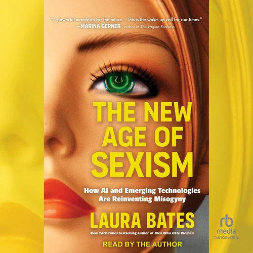 The New Age of Sexism When Algorithms Learn to Hate Women