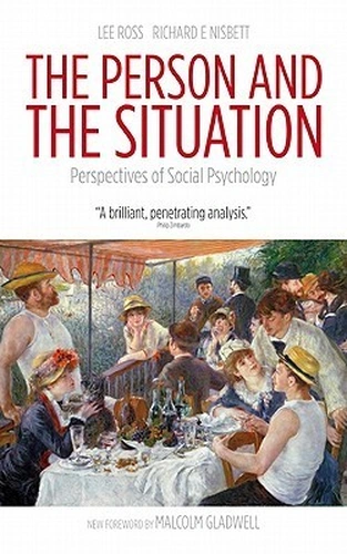 The Person and the Situation by Lee Ross and Richard Nisbett