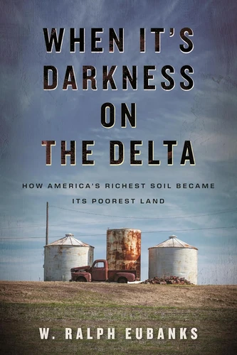 When It‘s Darkness On The Delta: Why History Lingers in the Soil