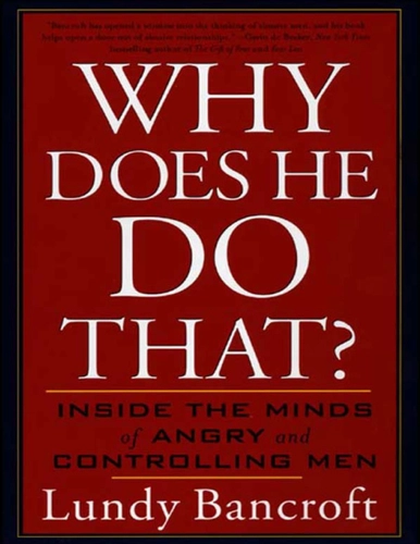 Why Does He Do That? by Lundy Bancroft