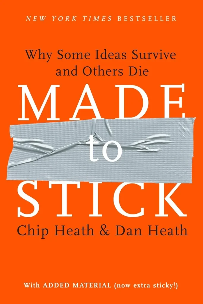Made to Stick by Chip Heath and Dan Heath