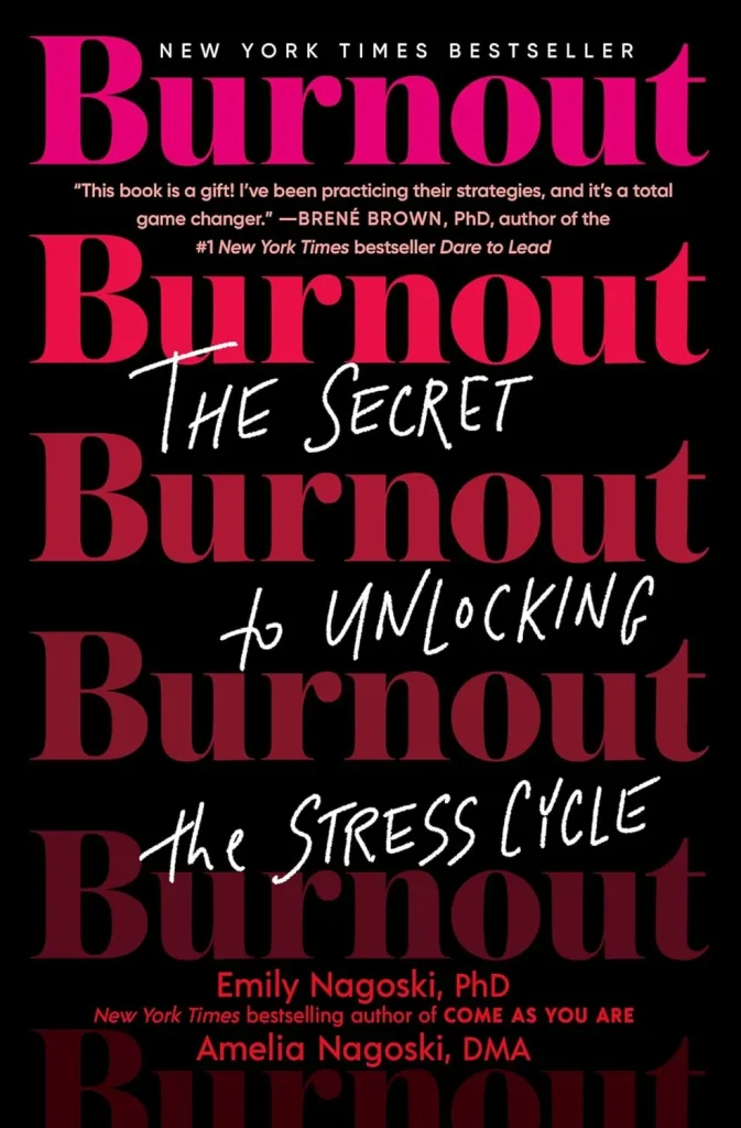 Burnout by Emily Nagoski and Amelia Nagoski