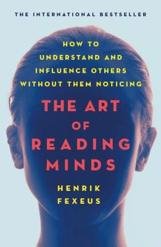 Art of Reading Minds by Henrik Fexeus