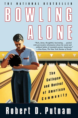 Bowling Alone by Robert D. Putnam