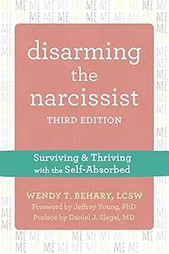 Disarming the Narcissist by Wendy T. Behary
