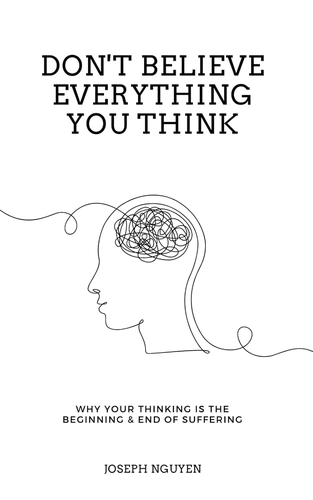 Don't Believe Everything You Think by Joseph Nguyen