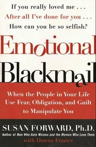 Emotional Blackmail by Susan Forward