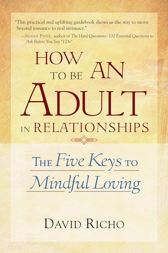 How to Be an Adult in Relationships by David Richo