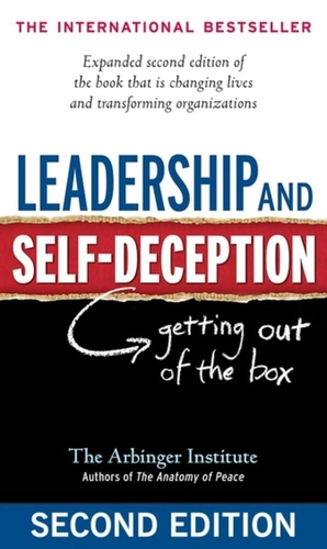 Leadership and Self‑Deception by The Arbinger Institute
