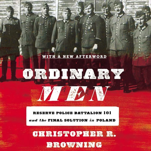 Ordinary Men by Christopher Browning