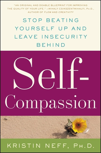 Self-Compassion by Kristin Neff