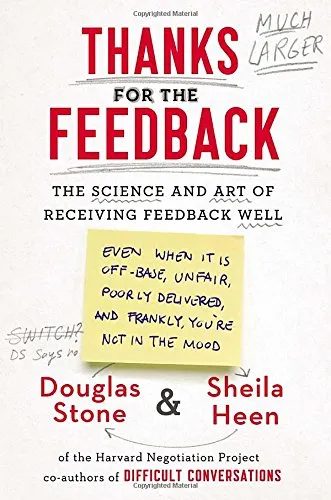 Thanks for the Feedback by Douglas Stone and Sheila Heen