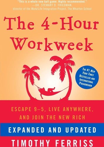 The 4-Hour Workweek by Tim Ferriss