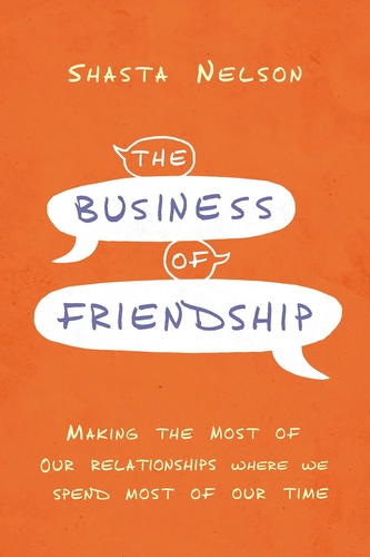 The Art of Friendship by Shasta Nelson