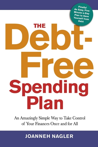The Debt-Free Spending Plan by JoAnneh Nagler