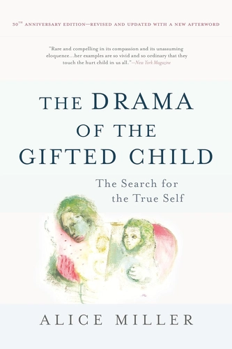 The Drama of the Gifted Child by Alice Miller