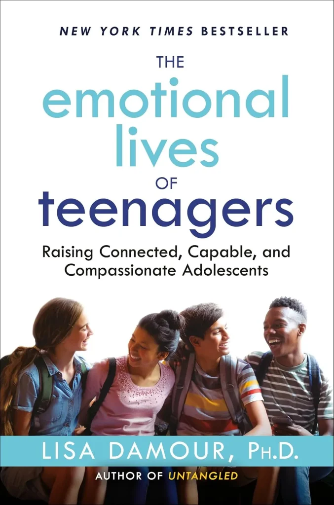 The Emotional Lives of Teenagers by Lisa Damour