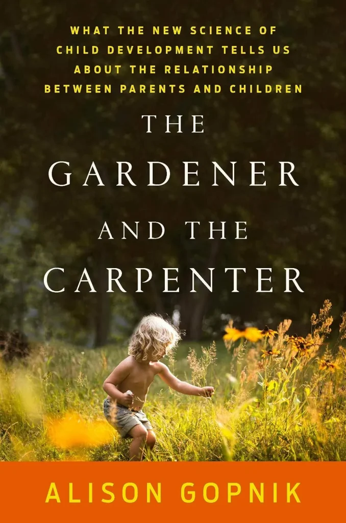 The Gardener and the Carpenter by Alison Gopnik