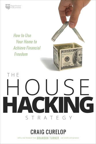 The House Hacking Strategy by Craig Curelop