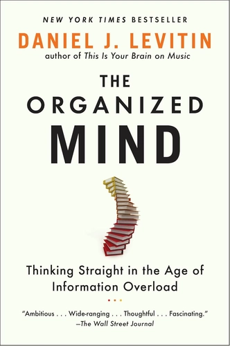 The Organized Mind by Daniel Levitin