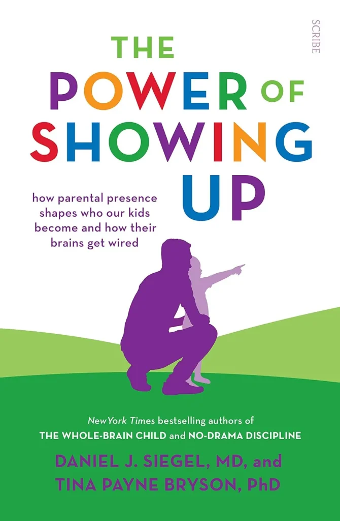 The Power of Showing Up by Daniel J. Siegel and Tina Payne Bryson