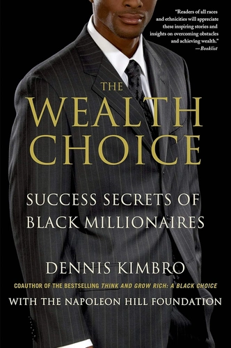 The Wealth Choice by Dennis Kimbro