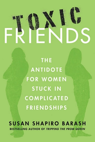Toxic Friends by Susan Shapiro Barash