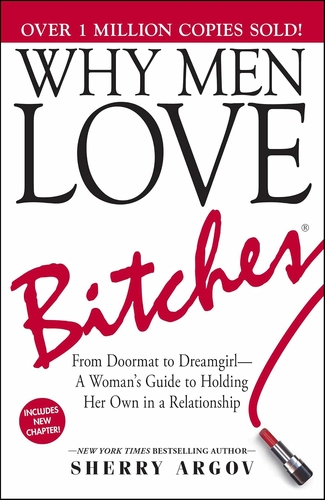 Why Men Love Bitches by Sherry Argov