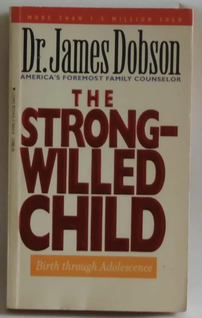 The Strong-Willed Child by James Dobson