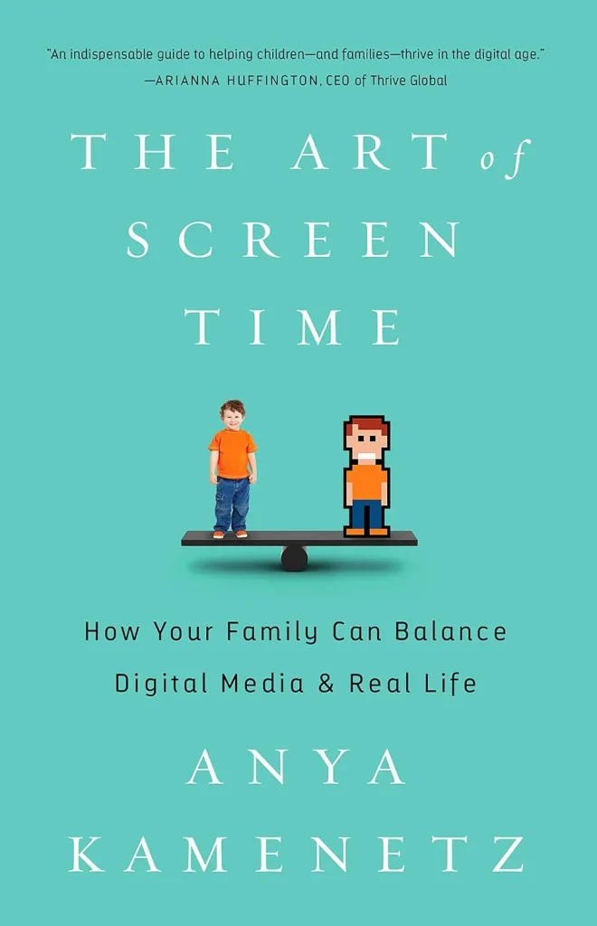 The Art of Screen Time by Anya Kamenetz