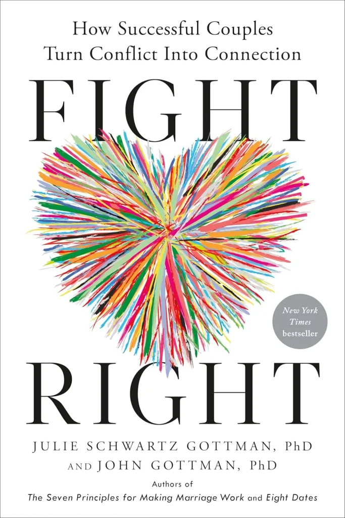 Fight Right by John Gottman and Julie Schwartz Gottman