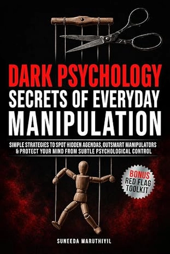 Dark Psychology The Secrets of Everyday Manipulation