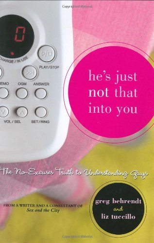 He's Just Not That Into You by Greg Behrendt and Liz Tuccillo
