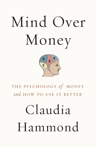 Mind Over Money by Claudia Hammond
