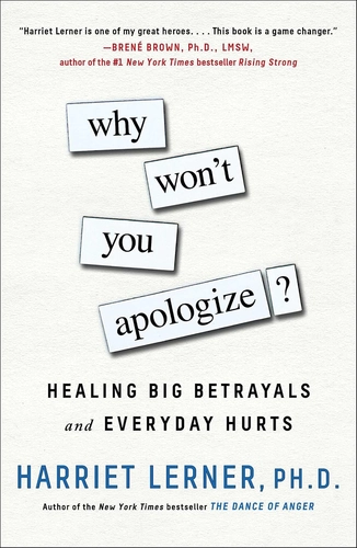 Why Won't You Apologize? by Harriet Lerner