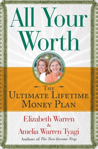 All Your Worth by Elizabeth Warren and Amelia Warren Tyagi